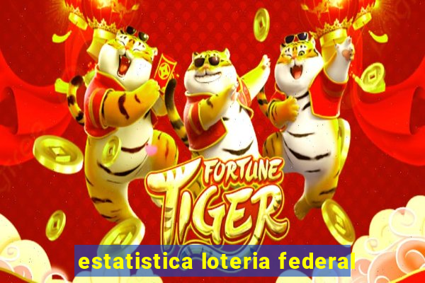 estatistica loteria federal